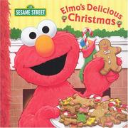Cover of: Elmo's Delicious Christmas (Sesame Street) by Michaela Muntean, Elizabeth Clasing