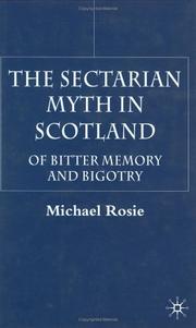 The sectarian myth in Scotland : of bitter memory and bigotry