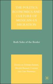 Cover of: The Politics, Economics, and Culture of Mexican-US Migration: Both Sides of the Border