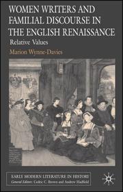 Women writers and familial discourse in the English Renaissance : relative values