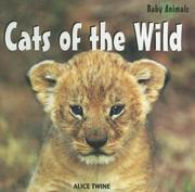 Cover of: Cats of the Wild by Alice Twine