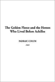 Cover of: Golden Fleece and the Heroes Who Lived Before Achilles, The
