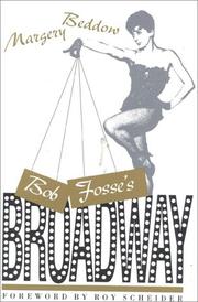 Bob Fosse's Broadway by Margery Beddow