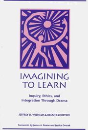 Cover of: Imagining to learn: inquiry, ethics, and integration through drama