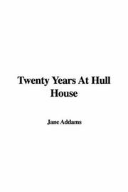 Cover of: Twenty Years at Hull House by Jane Addams