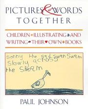 Cover of: Pictures & words together: children illustrating and writing their own books