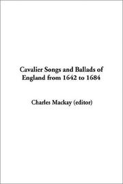 Cover of: Cavalier Songs and Ballads of England from 1642 to 1684