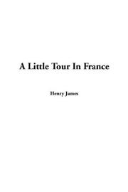 Cover of: A Little Tour in France by Henry James