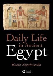 Daily Life in Ancient Egypt by Kasia Szpakowska