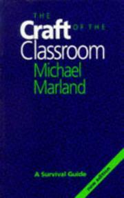 The craft of the classroom : a survival guide to classroom management in the secondary school