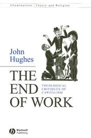 The end of work : theological critiques of capitalism