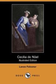 Cover of: Cecilia de Noël (Illustrated Edition) (Dodo Press) | Lanoe Falconer