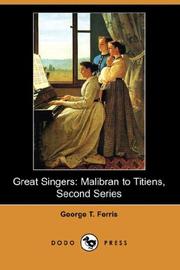 Cover of: Great Singers | George T. Ferris