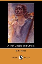 Cover of: A Thin Ghost and Others (Dodo Press) by Montague Rhodes James