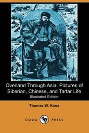 Cover of: Overland Through Asia: Pictures of Siberian, Chinese, and Tartar Life (Illustrated Edition) (Dodo Press)