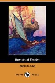 Heralds of empire by Agnes C. Laut