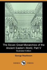 Cover of: The Seven Great Monarchies of the Ancient Eastern World, Part V (Illustrated Edition) (Dodo Press)