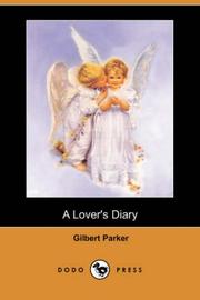 A lover's diary by Gilbert Parker, Stone & Kimball , Lawrence J. Gutter Collection of Chicagoana (University of Illinois at Chicago)