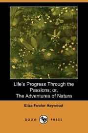 Cover of: Life's Progress Through the Passions; or, The Adventures of Natura (Dodo Press)