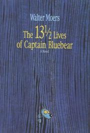 The 13 1/2 lives of Captain Bluebear : being the demibiography of a seagoing bear, with numerous illustrations and excerpts from the 