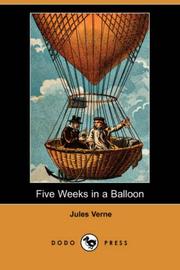 Cover of: Five Weeks in a Balloon (Dodo Press) by Jules Verne