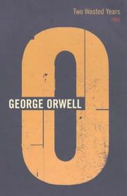 Cover of: Two Wasted Years (Complete Orwell)