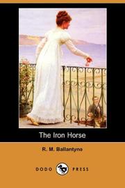 The Iron Horse by Robert Michael Ballantyne