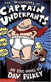 The adventures of Captain Underpants : an epic novel