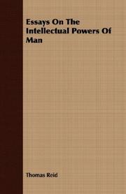 Cover of: Essays On The Intellectual Powers Of Man | Thomas Reid