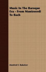 Cover of: Music in the baroque era, from Monteverdi to Bach