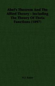 Abel's Theorem And The Allied Theory - Including The Theory Of Theta Functions (1897) by H.F. Baker