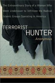 Cover of: Terrorist Hunter: The Extraordinary Story of a Woman Who Went Undercover to Infiltrate the Radical Islamic Groups Operating in America
