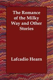 Cover of: The Romance of the Milky Way and Other Stories by Lafcadio Hearn