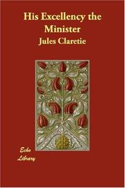 Cover of: His Excellency the Minister by Jules Claretie