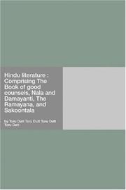 Cover of: Hindu literature : Comprising The Book of good counsels, Nala and Damayanti, The Ramayana, and Sakoontala