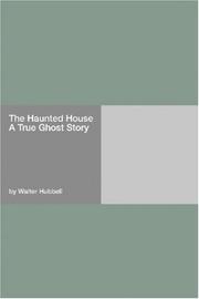 Cover of: The haunted house, a true ghost story