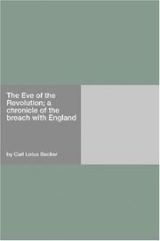 Cover of: The Eve of the Revolution; a chronicle of the breach with England