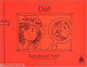 Cover of: Dot (Bob books)