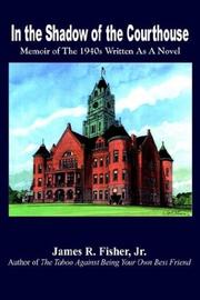 Cover of: In the Shadow of the Courthouse: Memoir of the 1940s Written As a Novel