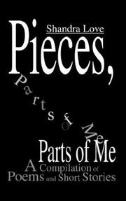 Cover of: Pieces, Parts of Me: A Compilation of Poems and Short Stories