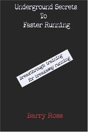Cover of: Underground Secrets To Faster Running by Barry Ross