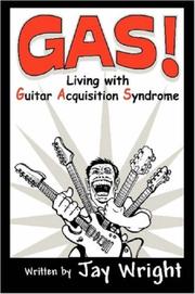 Cover of: GAS - Living With Guitar Acquisition Syndrome