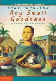 Cover of: Any Small Goodness by Tony Johnston