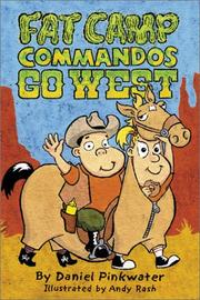 Cover of: Fat camp commandos go West by Daniel Manus Pinkwater