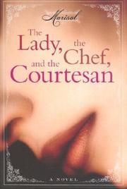 Cover of: The lady, the chef, and the courtesan