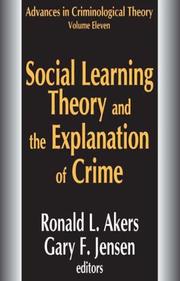 Cover of: Social Learning Theory and the Explanation of Crime: Advances in Criminological Theory Series (Advances in Criminological Theory)