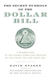 Cover of: The Secret Symbols of the Dollar Bill: A Closer Look at the Hidden Magic and Meaning of the Money You Use Every Day