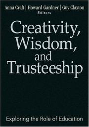 Cover of: Creativity, Wisdom, and Trusteeship: Exploring the Role of Education