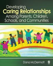 Cover of: Developing Caring Relationships Among Parents, Children, Schools, and Communities by Dana R. McDermott