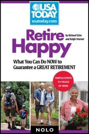 Cover of: Retire Happy: What You Can Do Now to Guarantee a Great Retirement (USA TODAY/Nolo Series)